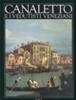 LIBRO CANALETTO E I VEDUTISTI VENEZIANI ITALIANO